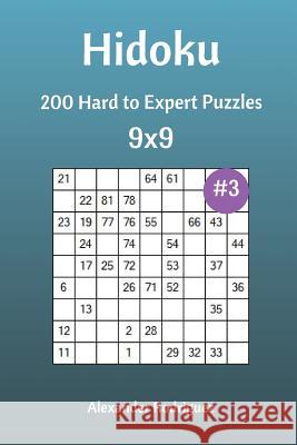 Hidoku Puzzles - 200 Hard to Expert 9x9 vol. 3 Rodriguez, Alexander 9781718604605