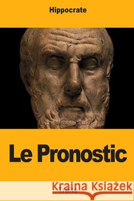 Le Pronostic Hippocrate                               Charles Victor Daremberg 9781718604964