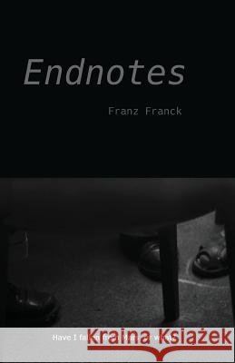 Endnotes Franz Franck 9781718606661