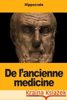 De l'ancienne médecine Littre, Emile 9781718610958