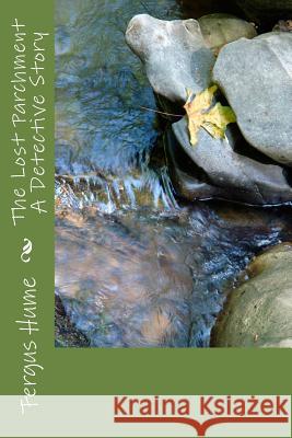 The Lost Parchment A Detective Story Hume, Fergus 9781718611085 Createspace Independent Publishing Platform