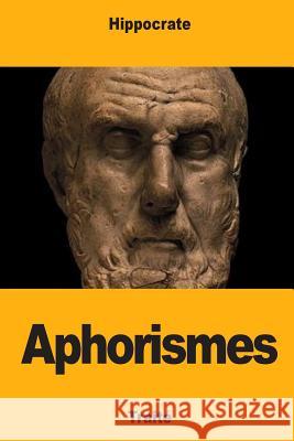 Aphorismes Hippocrate                               Charles Victor Daremberg 9781718611320