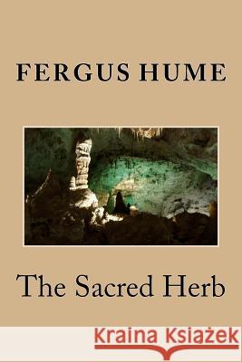 The Sacred Herb Fergus Hume 9781718612761