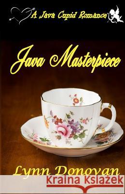 Java Masterpiece Lynn Donovan 9781718614611 Createspace Independent Publishing Platform