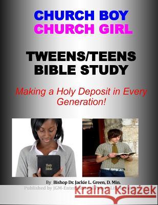 Church Boy, Church Girl: Making a Deposit into Every Generation Jackie L. Gree 9781718616400 Createspace Independent Publishing Platform