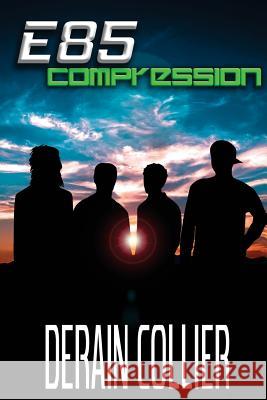 E85: Compression Derain Collier 9781718619524 Createspace Independent Publishing Platform