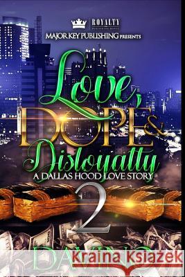 Love, Dope & Disloyalty 2: A Dallas Hood Love Story Davino 9781718621046 Createspace Independent Publishing Platform