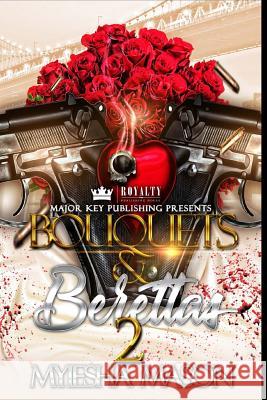 Bouquets & Berettas 2 Myiesha Mason 9781718623279 Createspace Independent Publishing Platform