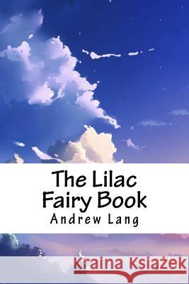 The Lilac Fairy Book Andrew Lang 9781718626225