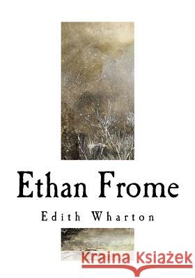 Ethan Frome Edith Wharton 9781718627086