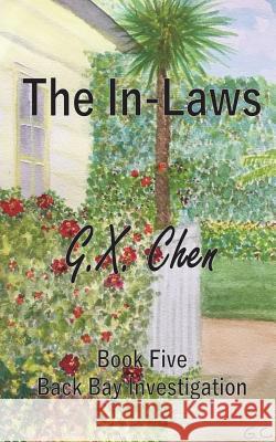 The In-Laws G. X. Chen 9781718630697 Createspace Independent Publishing Platform