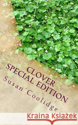 Clover: Special Edition Susan Coolidge 9781718635579 Createspace Independent Publishing Platform