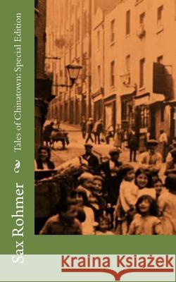 Tales of Chinatown: Special Edition Sax Rohmer 9781718638419 Createspace Independent Publishing Platform