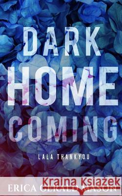 Lala Thankyou: Dark Homecoming Erica Gerald Mason 9781718640016