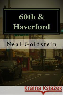 60th & Haverford Neal Goldstein 9781718641532