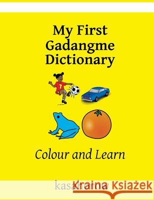 My First Gadangme Dictionary: Colour and Learn Kasahorow 9781718642850