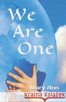 We Are One Mary Ann Bennett-Olson 9781718648579 Createspace Independent Publishing Platform