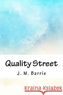 Quality Street James Matthew Barrie 9781718650190