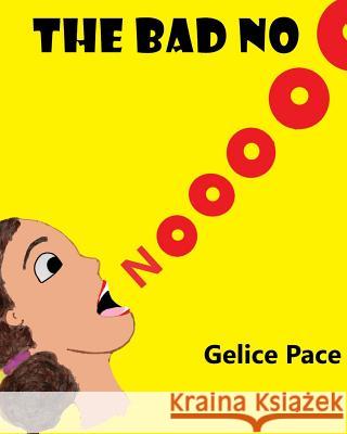 The Bad No Gelice Pace 9781718655980 Createspace Independent Publishing Platform