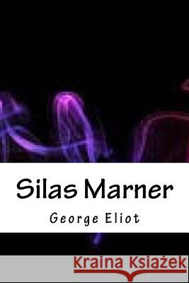 Silas Marner George Eliot 9781718666153 Createspace Independent Publishing Platform