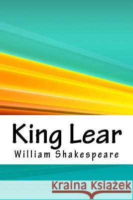 King Lear William Shakespeare 9781718666290 Createspace Independent Publishing Platform