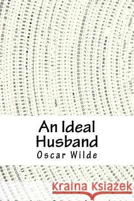 An Ideal Husband Oscar Wilde 9781718666474