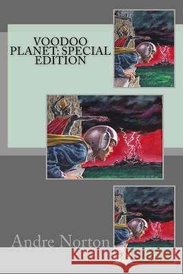 Voodoo Planet: Special Edition Andre Norton 9781718666849 Createspace Independent Publishing Platform