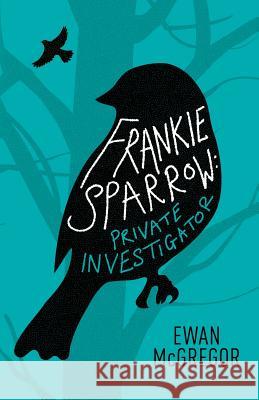 Frankie Sparrow: Private Investigator Ewan McGregor 9781718671744