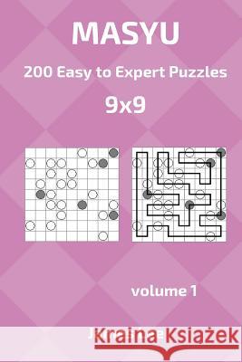 Masyu Puzzles - 200 Easy to Expert 9x9 vol. 1 Lee, James 9781718671775 Createspace Independent Publishing Platform