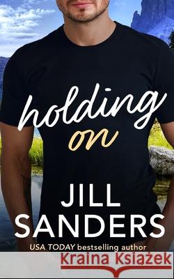 Holding On Jill Sanders 9781718675131