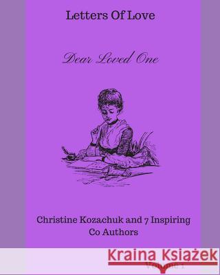 Letters Of Love: Dear Loved One Dvorak, Lori 9781718675957 Createspace Independent Publishing Platform