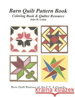 Barn Quilt Pattern Book John H. Lettau 9781718685222 Createspace Independent Publishing Platform