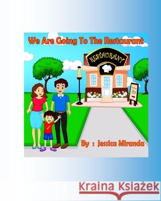 We Are Going to the Restaurant Jessica Miranda 9781718694941