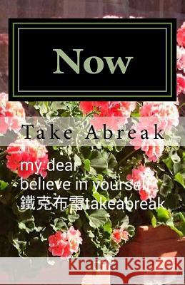 Now: It's about Positive Thinking notebook Abreak, Take 9781718696020 Createspace Independent Publishing Platform