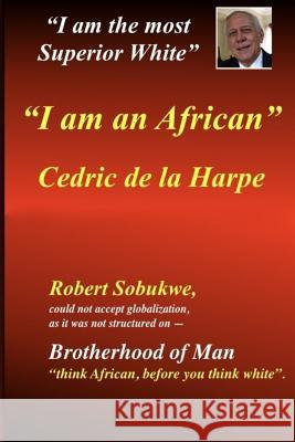 I am an African: Brotherhood of Man Cedric Raymond d 9781718699588 Createspace Independent Publishing Platform
