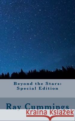 Beyond the Stars: Special Edition Ray Cummings 9781718704039 Createspace Independent Publishing Platform