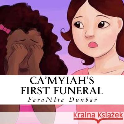 Ca'Myiah's First Funeral Dunbar, Thalia I. 9781718713611 Createspace Independent Publishing Platform