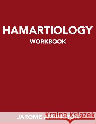 Harmartiology Workbook Jarome Arrington 9781718716230