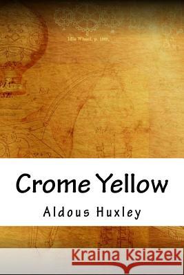 Crome Yellow Aldous Huxley 9781718718708