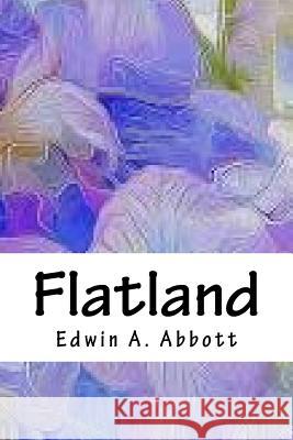 Flatland Edwin A. Abbott 9781718719880 Createspace Independent Publishing Platform