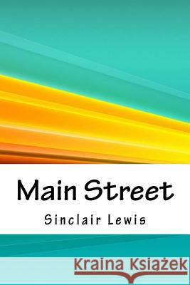 Main Street Sinclair Lewis 9781718719996 Createspace Independent Publishing Platform