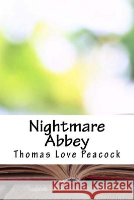 Nightmare Abbey Thomas Love Peacock 9781718720053 Createspace Independent Publishing Platform