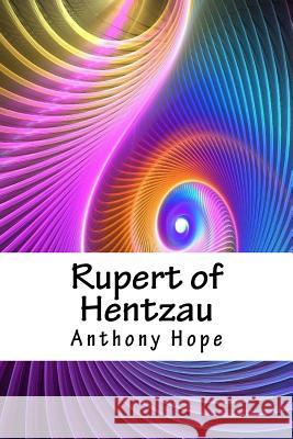 Rupert of Hentzau Anthony Hope 9781718720077