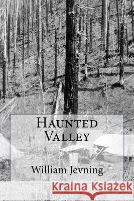Haunted Valley William Jevning 9781718722347 Createspace Independent Publishing Platform