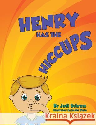 Henry Has The Hiccups Braginsky, Leslie 9781718725423 Createspace Independent Publishing Platform