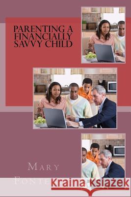 Parenting a Financially Savvy Child Mary Fontenot 9781718726543 Createspace Independent Publishing Platform