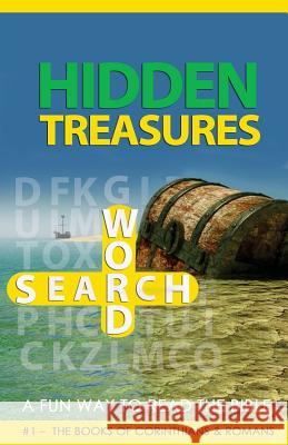 HIdden Treasures Word Search: A Fun Way To Read The Bible: #1 - The Books of Corinthians & Romans McNeil, Loretta 9781718726819 Createspace Independent Publishing Platform