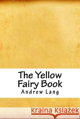 The Yellow Fairy Book Andrew Lang 9781718729223
