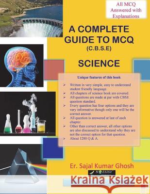 A Complete Guide to MCQ (Science).: CBSE Class 10 examination. Ghosh Amie, Sajal Kumar 9781718736412