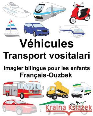 Français-Ouzbek Véhicules/Transport vositalari Imagier bilingue pour les enfants Carlson, Suzanne 9781718740372 Createspace Independent Publishing Platform